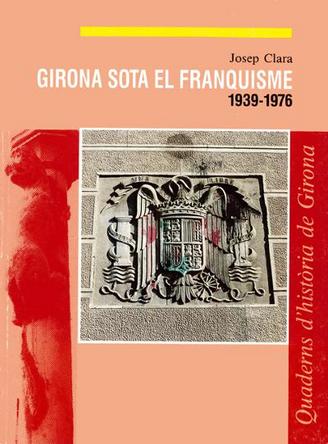 Girona sota el franquisme. 1939-1976