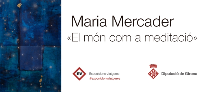Maria Mercader, «El món com a meditació»