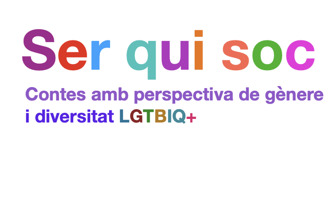 Bel Contes-Ser qui soc. Contes amb perspectiva de gènere i diversitat LGTBIQ+