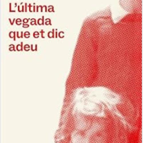 L'última vegada que et dic adeu (Especial Sant Jordi)