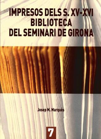 Impresos dels S.XV-XVI. Biblioteca del Seminari de Girona