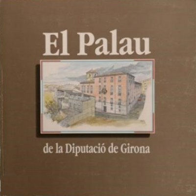 El Palau de la Diputació de Girona