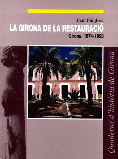 La Girona de la Restauració (1874-1923)