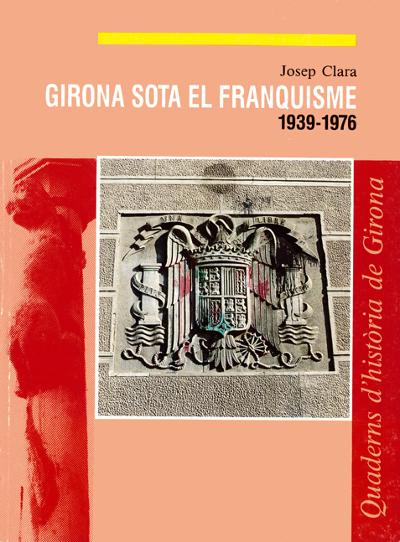 Girona sota el franquisme. 1939-1976